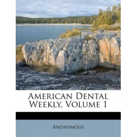 American Dental Weekly, V..