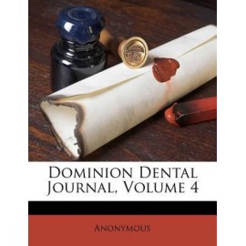 Dominion Dental Journal, Volume 4