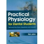 Practical Physiology for Dental Students : Text and Viva Voce Questions and Answers 