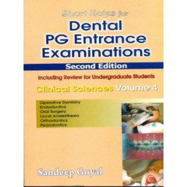 Short Notes for Dental PG Entrance Examinations : Including Review for Undergraduate Students Clinical Sciences (Volume - 4) 2nd Edition