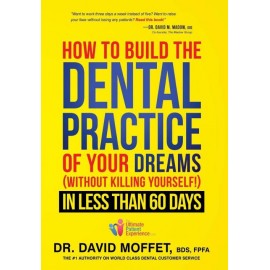 How To Build The Dental Practice of Your Dreams 